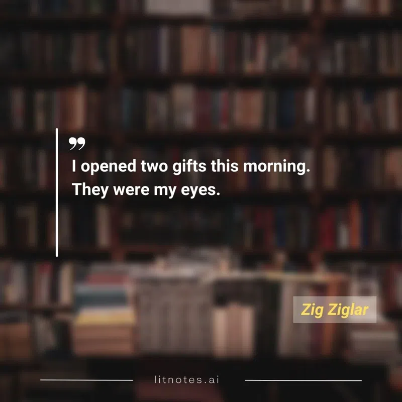 I opened two gifts this morning. They were my eyes.